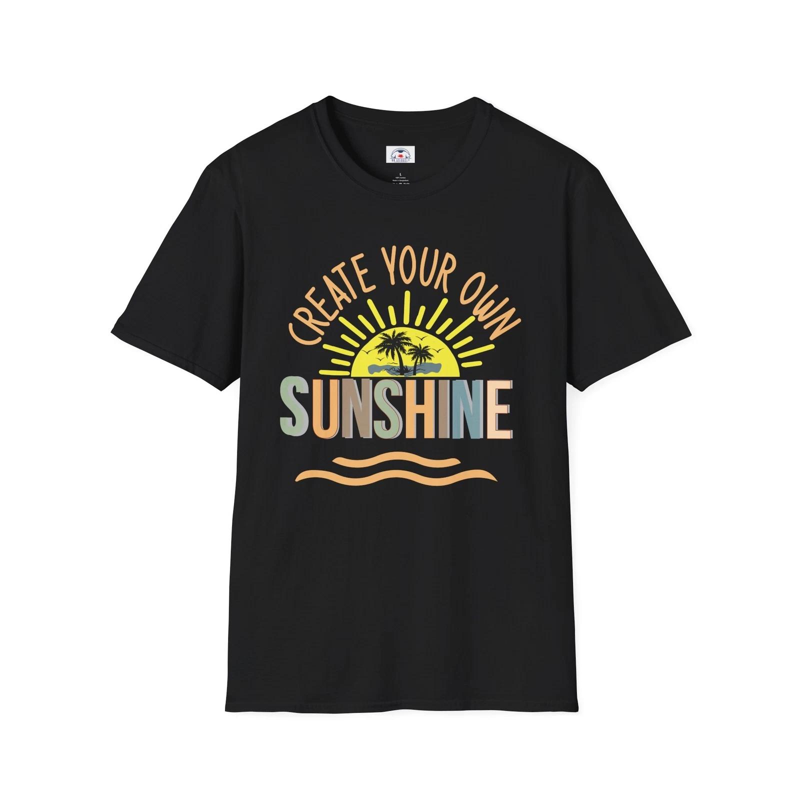 Create Your Own Sunshine T-Shirt Positive Vibes Tee Summer Sun Fun 4XL