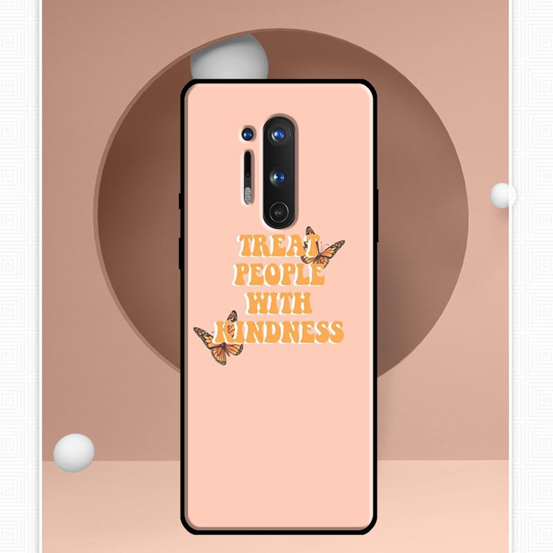 Treat People With Kindness Case For OnePlus 11 10 9 Pro 8T 9RT 10T Ace OnePlus Nord N10 N100 N20 2T CE 2 Lite Cover