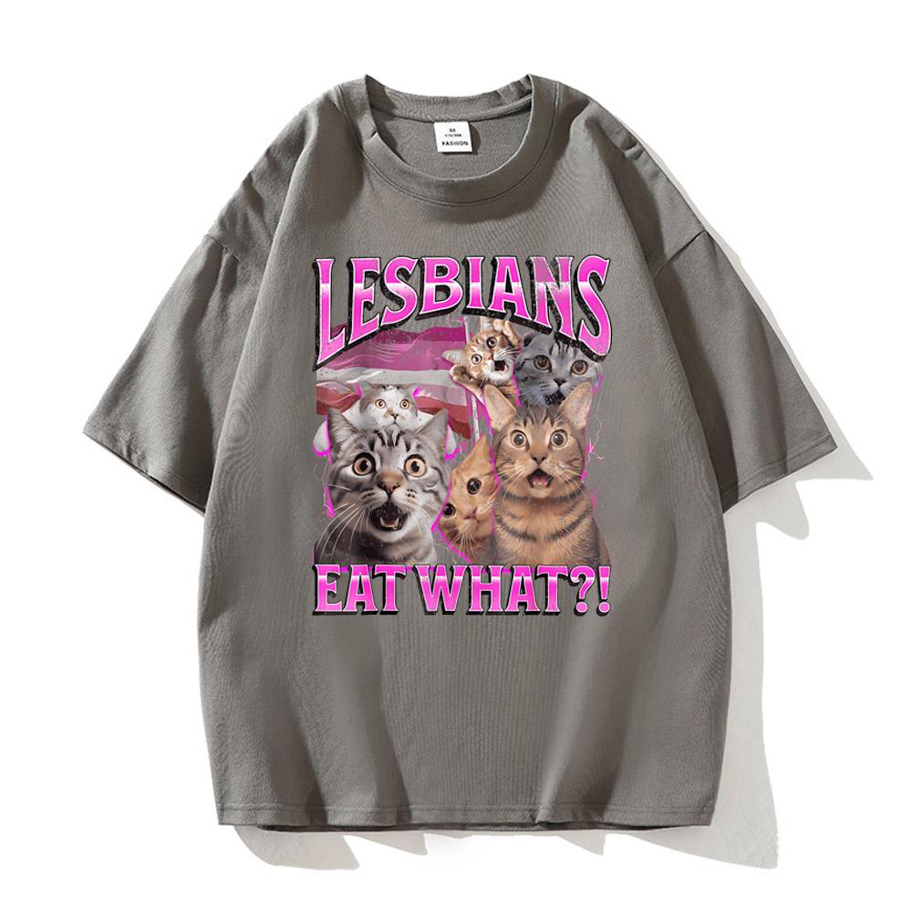 Lesbians Eat What Graphic T-shirt Men Women Fashion Streetwear Unisex Casual Soft High Quality Cotton Short Sleeve Loose Tees