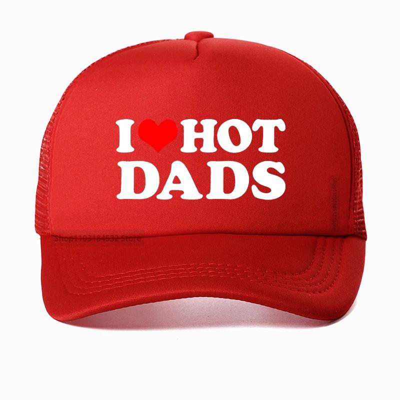 

I Love Hot Dads Baseball Cap Harajuku high quality Trucker hats adjustable outdoor sport summer Breathable Mesh caps Adjustable
