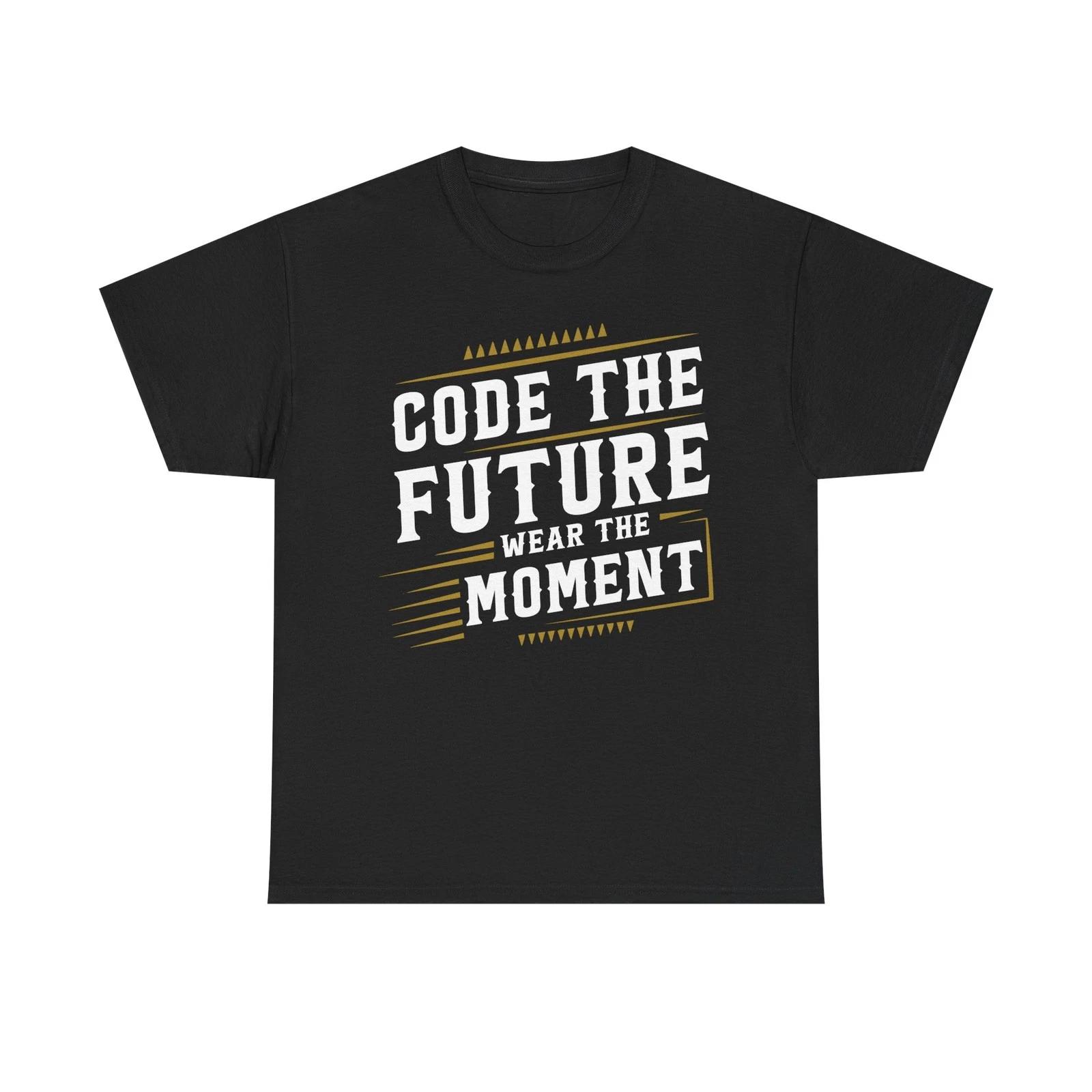 

Code the Future- Wear the Moment T shirt | Tech-Inspired Unisex Cotton Tee 3XL