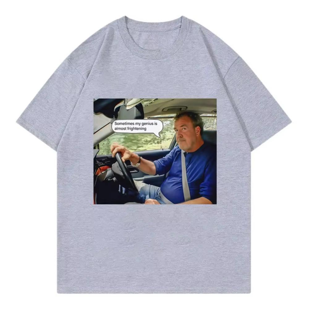 Jeremy Clarkson Sometimes My Genius Is Almost Frightening Funny Tshirt Men Women Casual Fashion Short Sleeve Tshirt Streetwear