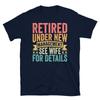 Retired Under New Management See Wife for Details Short-Sleeve Unisex T-Shirt