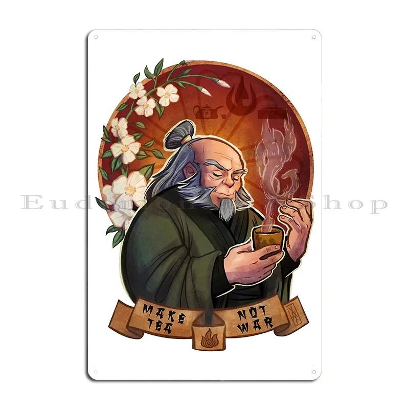The Last Airbender Avatar Uncle Iroh Make Tea Not War Metal Plaque Bar Cinema Customize Home Pub Tin Sign Poster 20x30cm(7.8x11.8inch)