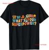 Iu2019m A Girl Whatu2019s Your Superpower T Shirt Vintage Slightly Designer Clothes Casual Top For Everyday Wear