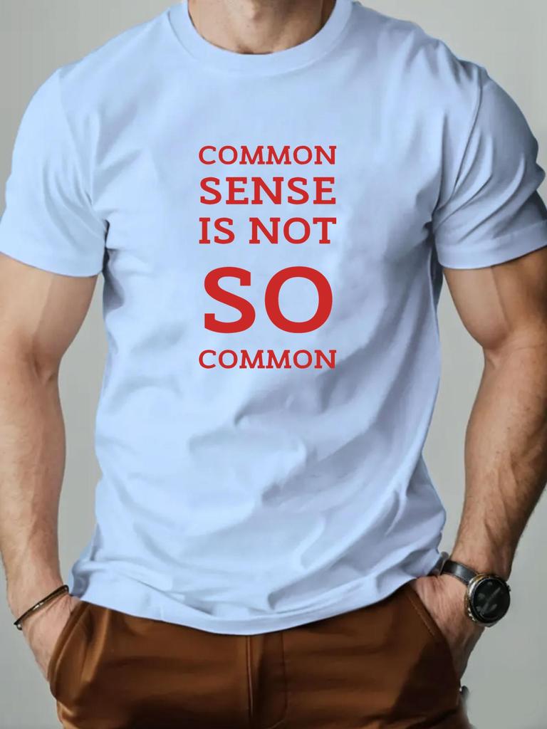 Mens cotton Tshirt COMMON SENSE IS NOT SO COMMON summer breathable fashion casual Tshirt