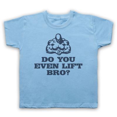 Do You Even Lift Bro Weightlifting Gym Bodybuilding Fit Kids Childs T-Shirt
