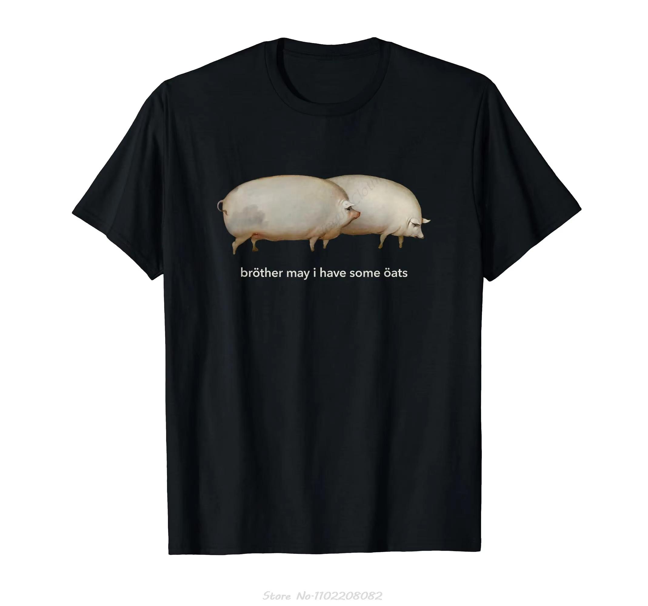 

Brother May I Have Some Oats Classic Dank Meme Pair of Pigs T-Shirt Funny Fashion Tshirt Women T Shirt Tees Funny Clothes 4XL