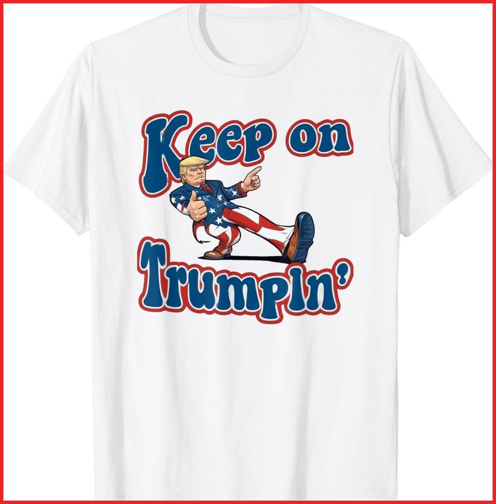 

Keep On Trumpin Shirt Trump For President 2024 White T-Shirt Unisex T-Shirt XXXXL