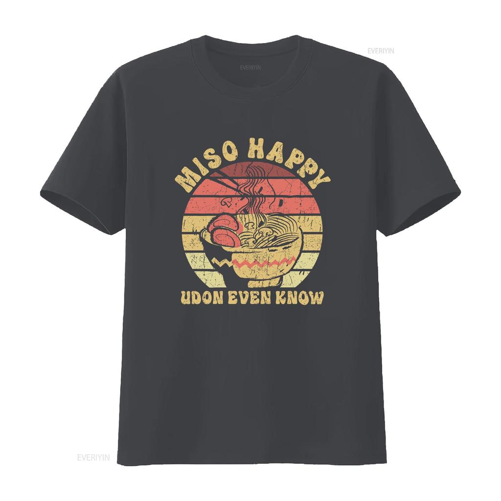 Miso Happy Udon Even Know T Shirt Japanese Noodle Cuisine Soup Ramen For Food Lovers Vintage Washed Streetwear Graphic Fashion