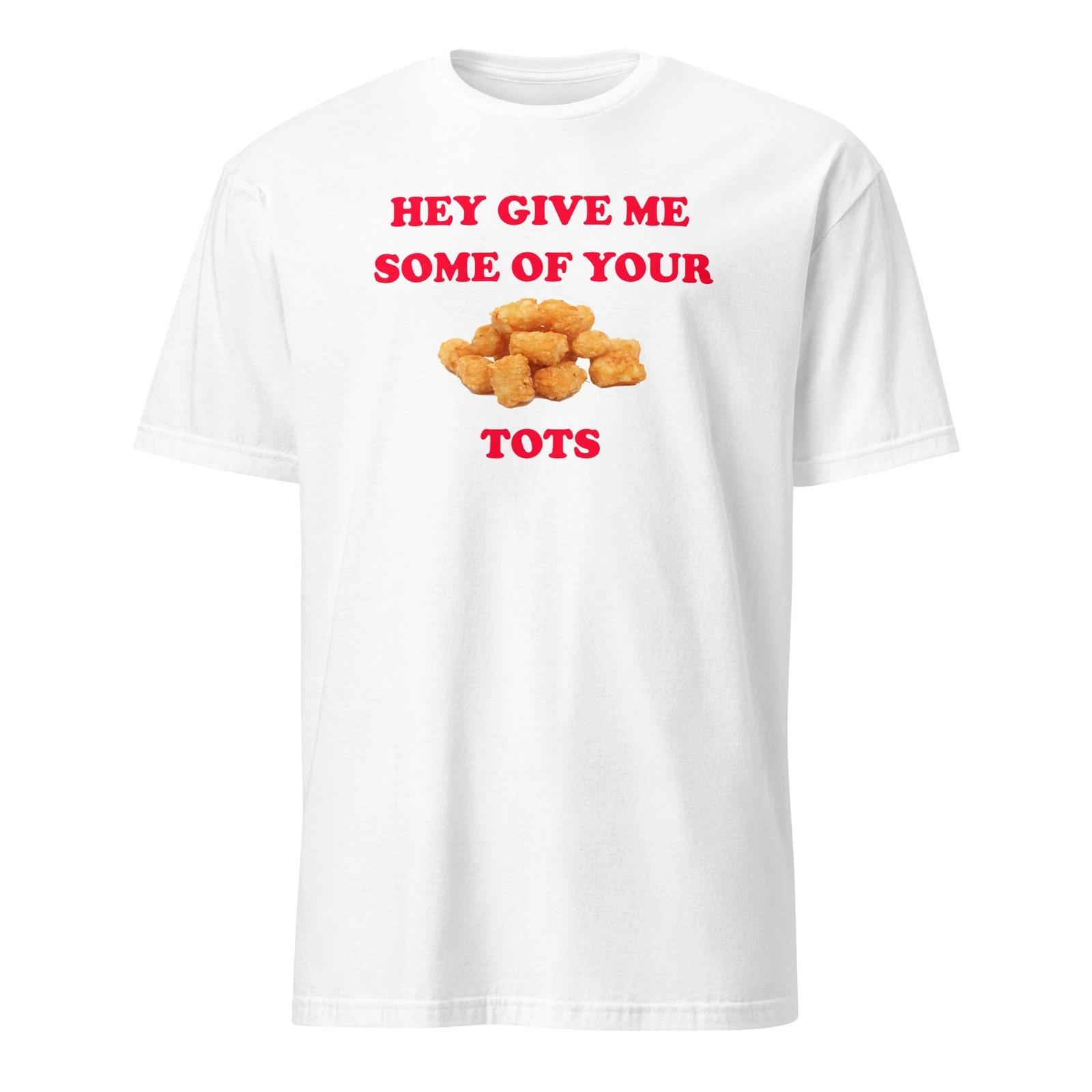 Hey Give Me Some Of Your Tots - Napoleon Dynamite Shirt - Unisex L
