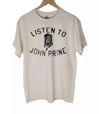 Listen To John Prine T Shirt White Shirt Country Music Shirt AL322