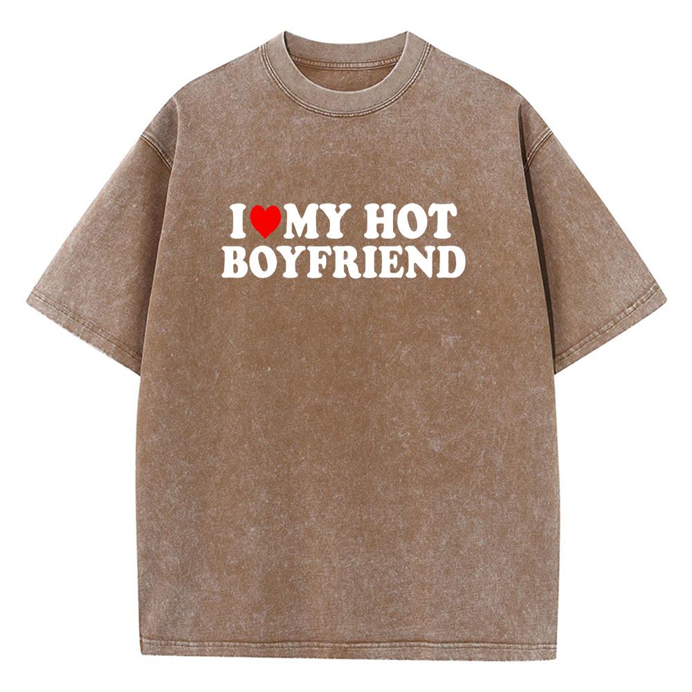 I Love My Hot Boyfriend Print Printed T Shirt Boy Chic Art Tee Shirt Design Cotton Tee Clothing Senior Loose Short Sleeved