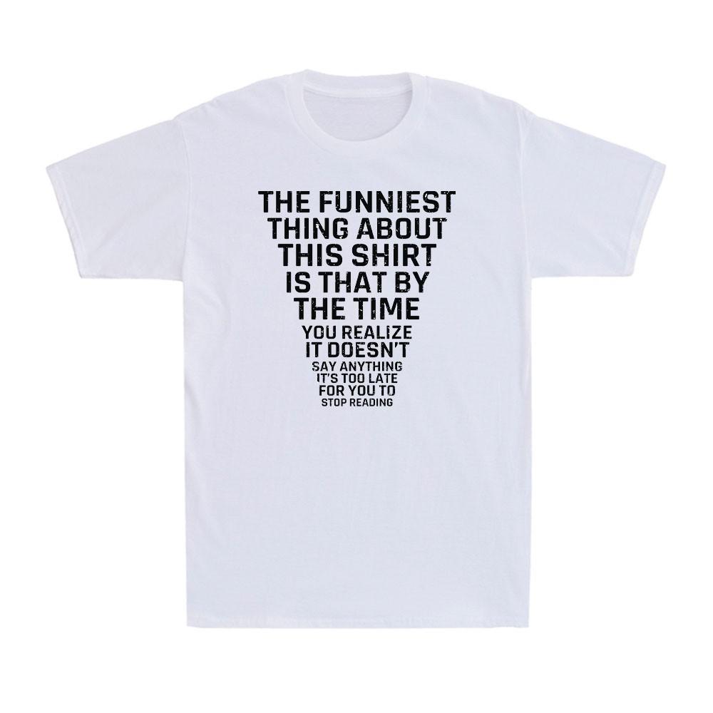 Humorous Graphic T-Shirt Joke Sarcastic Graphic Novelty Funny Men s T-Shirt Unisex T-Shirt L