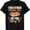 Unisexs Casual T Shirt You Either Chicken Out Or Wing It Funny Fried C Vintage Versatile Stretched Fashion