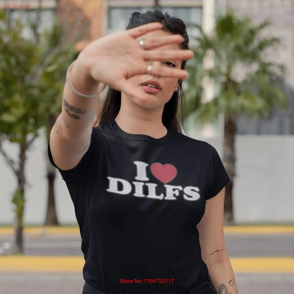 I Love Dilfs T shirt Ultra Soft 100 Crewneck Top vintage Washed Unisex Breathable designer clothes Stretched homme
