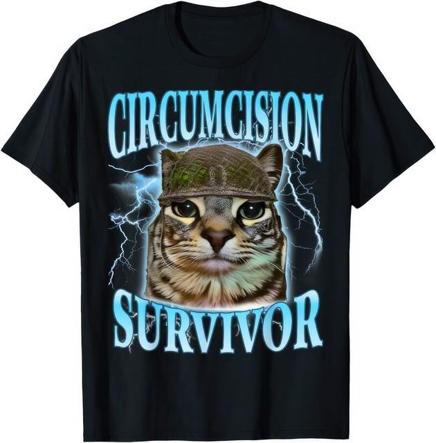 Circumcision Survivor Funny Oddly Specific Cat Meme Graphic Unisex T Shirt XL