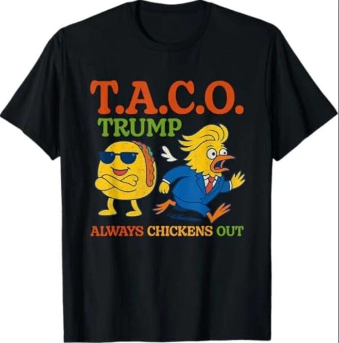 Funny Taco Trump Always Chickens Out T.A.C.O Tee Shirt 3XL