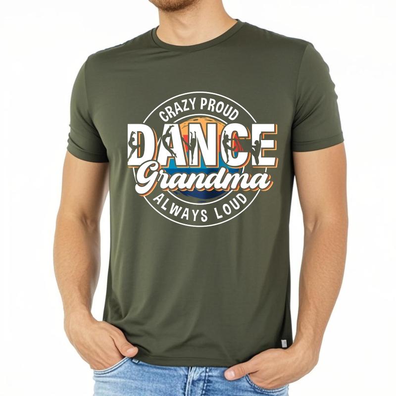 Unisex Round Neck teeshirt Cotton Summer Unisex T Shirt Crazy Proud Dance Grandma Always Loud Short Sleeve Rock ONeck Tshirt