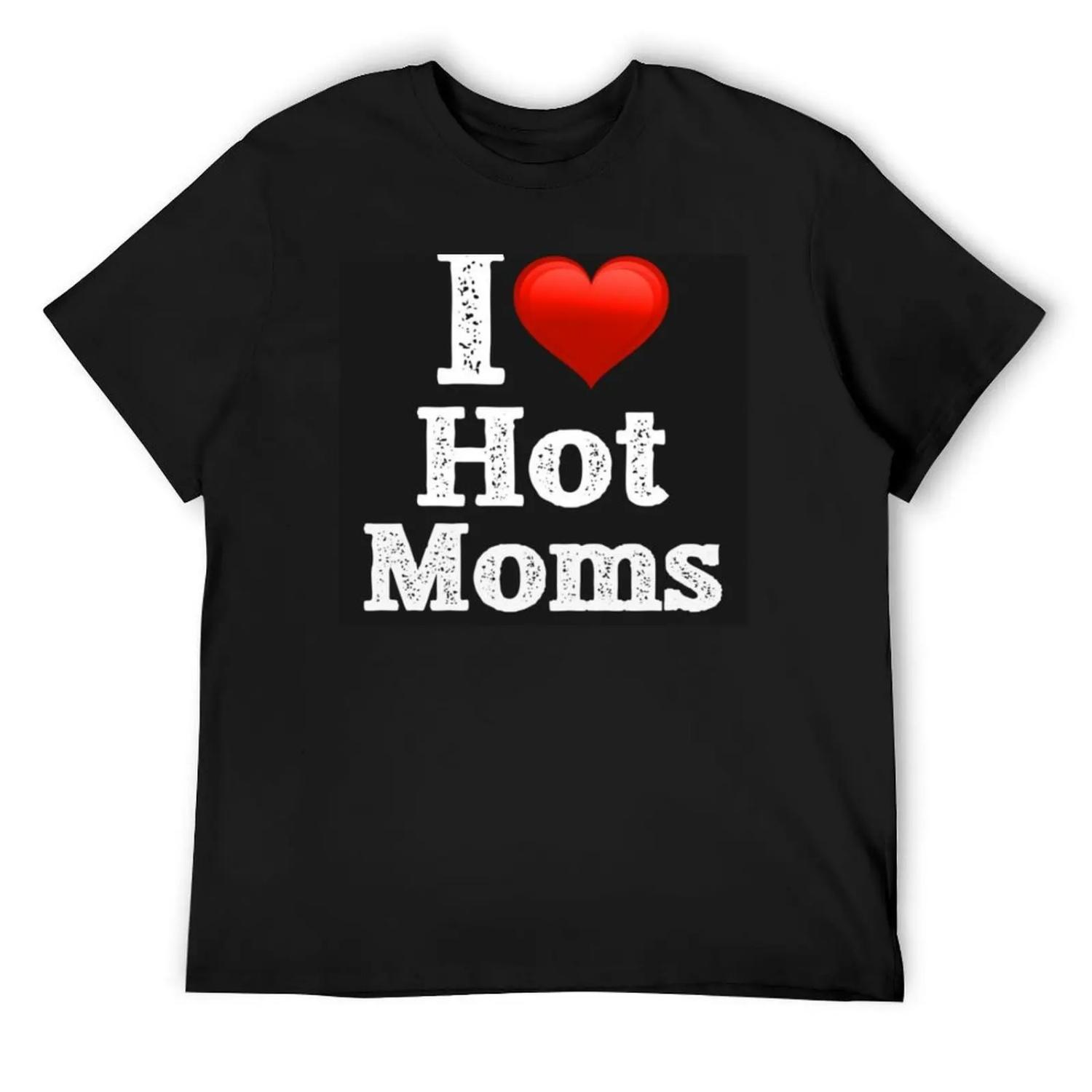I  3 hot moms T-Shirt S