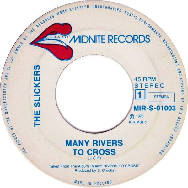 7inch Record SLICKERS - Many Rivers To Cross MIRS01003 Midnite Records 1978 Netherland Reggae, Ska & Dub Used