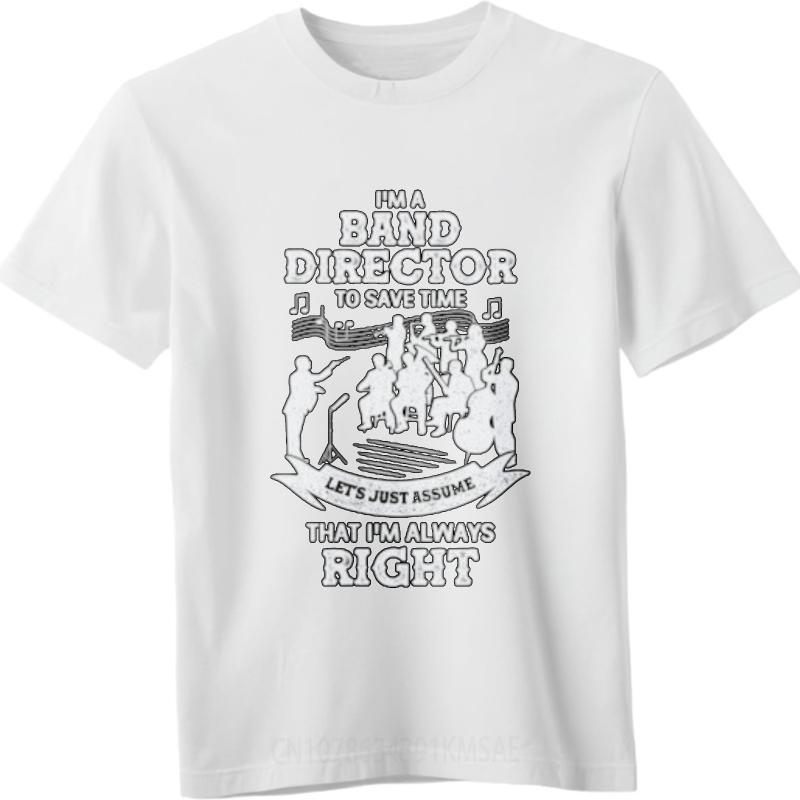 Workout Boys summer tshirt Black Im A Band Director To Save Time Lets Just Assume That Im Always Right Minimalist For her