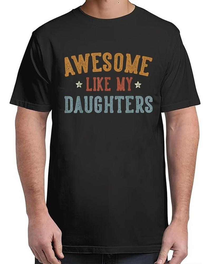 Awesome Like My DaughterS Vintage Adult S-4XL Unisex T-Shirt XXXXL