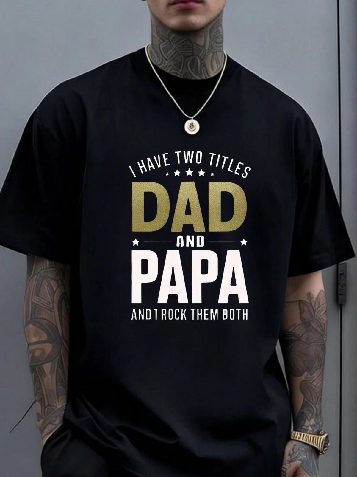 I Have Two Titles Dad and Papa Graphic Tee Funny Family Gift T-Shirt XL