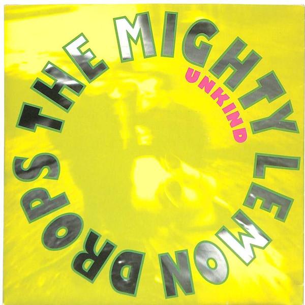 

7inch Record MIGHTY LEMON DROPS - Unkind W0046 Sire 1991 UK Rock Used