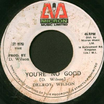 7-tums Skiva DELROY WILSON - You're No Good NONE Micron Music Li 1975 Jamaica Reggae, Ska & Dub Använd