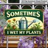 2D Flat 1pc Vintage "Sometimes I Wet My Plants" Funny Gardening Aluminium Sign - Metal Wall Art, 8*12 Inch Reusable Decor for Garden, Home, Patio, or