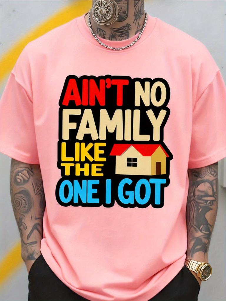 Unisex Summer Cotton Short Sleeve T Shirt Colorful Aint No Family Like The One I Got House Print Crew Neck Casual Male Tee