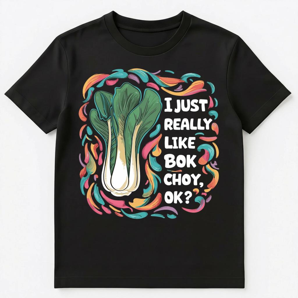 I Just Really Like Bok Choy Ok Vegetable Unisex T-Shirt