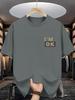 Unisex Crew Neck Tee Im Ok Minimal Chest Letter Slogan Print Soft Cotton Loose Short Sleeve Summer Casual Male Streetwear Tops