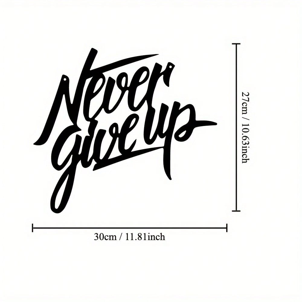 

Never Give Up Metal Wall Art Inspirational Quote Home Decor Festive Gift