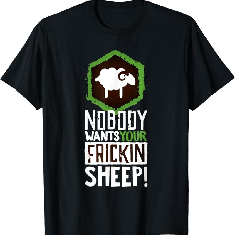 Nobody Wants Your Sheep T Shirt Board Game Geek Nerd Fan Joke S