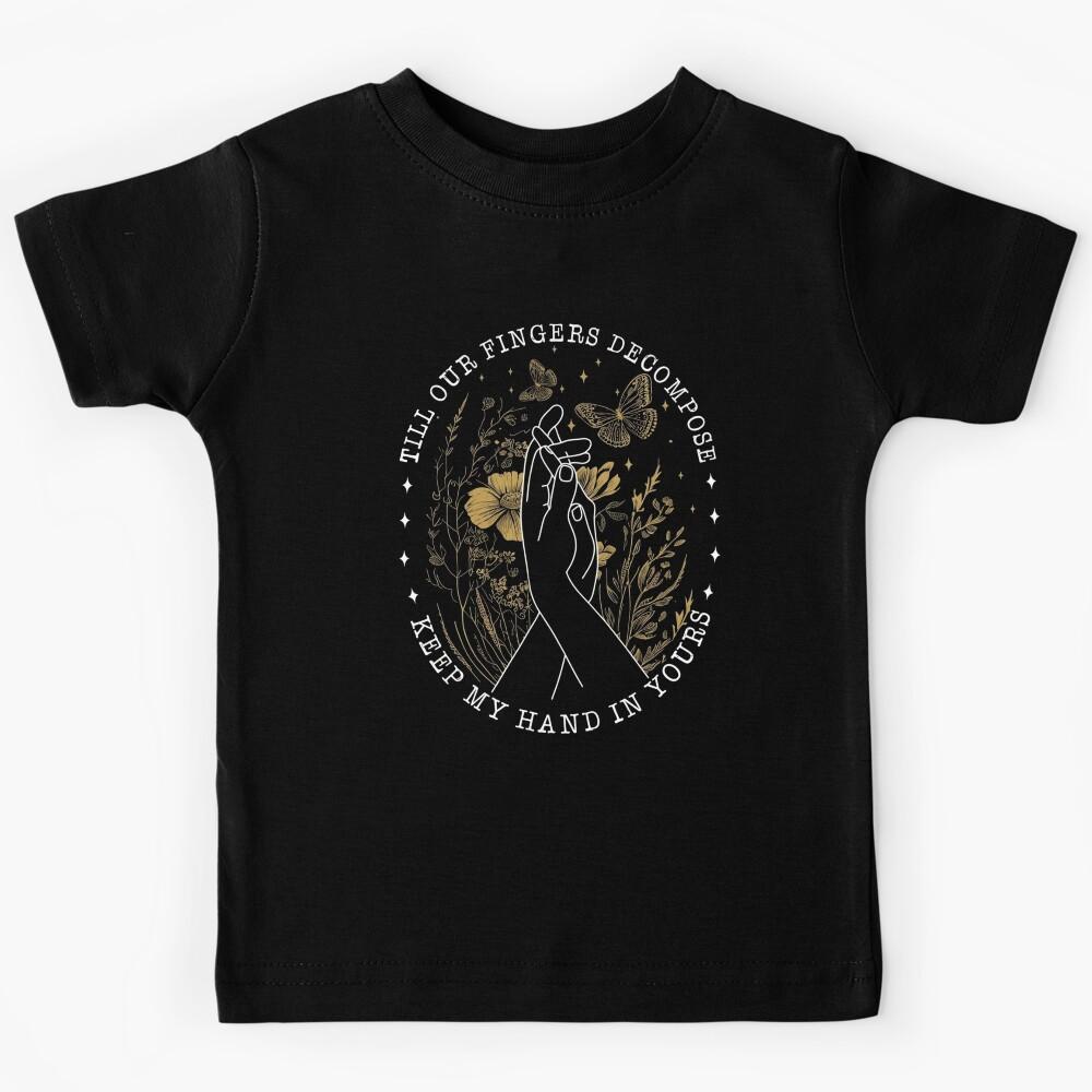 Till Our Fingers Decompose Kids T-Shirt 100