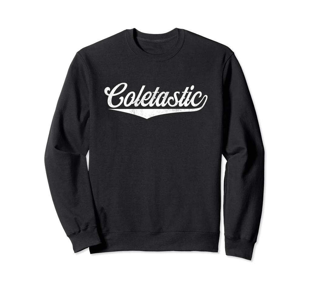 Funny Cole Name Coletastic Coleman Colette Name Sweatshirt