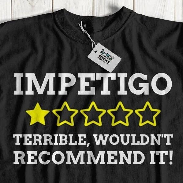 

Unisex Funny Impetigo T-Shirt Skin Infection Condition Gifts Pyoderma Tee L
