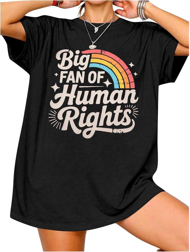 Big Fan of Human Rights Shirts Woman Oversized Equality Rainbow Graphic Tee Social Justice Short Sleeve Tops