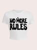 NO MORE RULES Letter Print Cropped T-shirt - European & American Summer Style