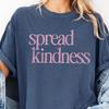 Spread Kindness, Comfort Colors® T-and Kids Tshirt, Community Care & Kindness Gift