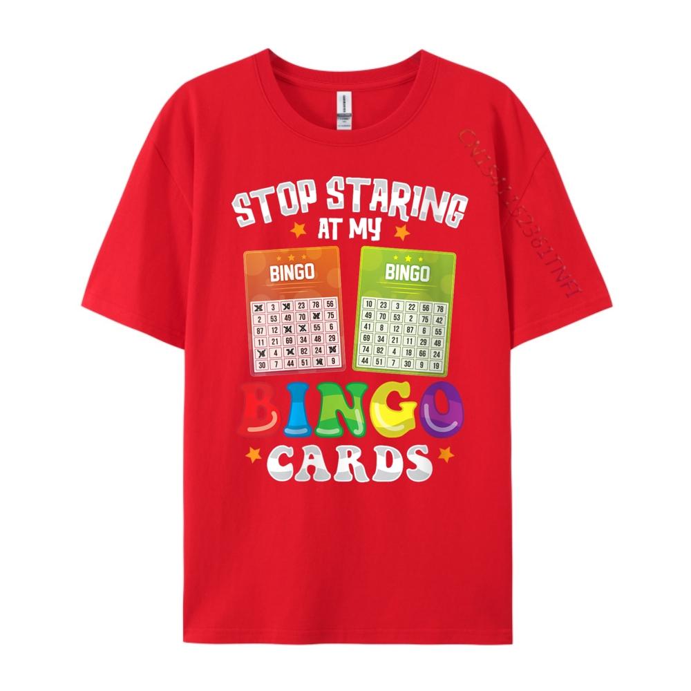 Stop Staring At My Bingo Cards Bingo Player Black Graphic Tees Autumn Free Shipping Clothes Funny T Shirts S