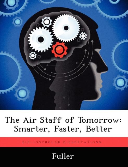 Kniha The Air Staff of Tomorrow : Smarter, Faster, Better