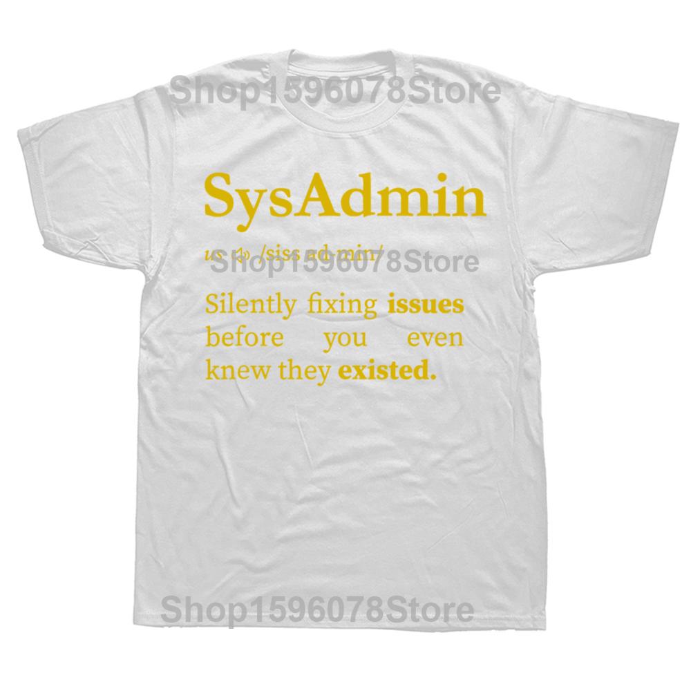Lustige Sysadmin Definition Systemadministrator T-Shirts Herren Damenmode Lässiges T-Shirt 100% Baumwolle Lockeres Oversized T-Shirt