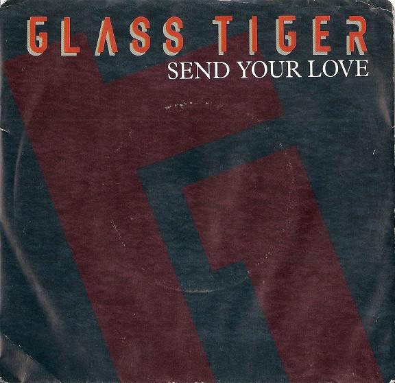 

7inch Record GLASS TIGER Send Your Love B73071 Capitol Records 1988 Canada Rock Used