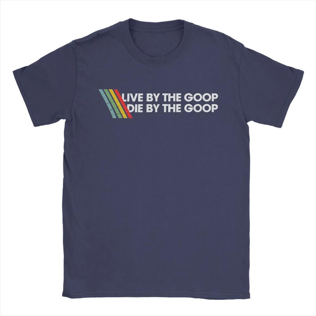 Live By The Goop Die By The Goop ARCs Raiders T Shirt Men Cotton T-Shirts Round Neck Tees Short Sleeve Clothes Summer