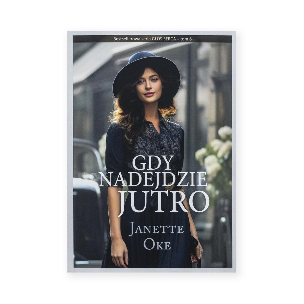 Nowość: głos serca 6: gdy nadejdzie jutro - janette oke