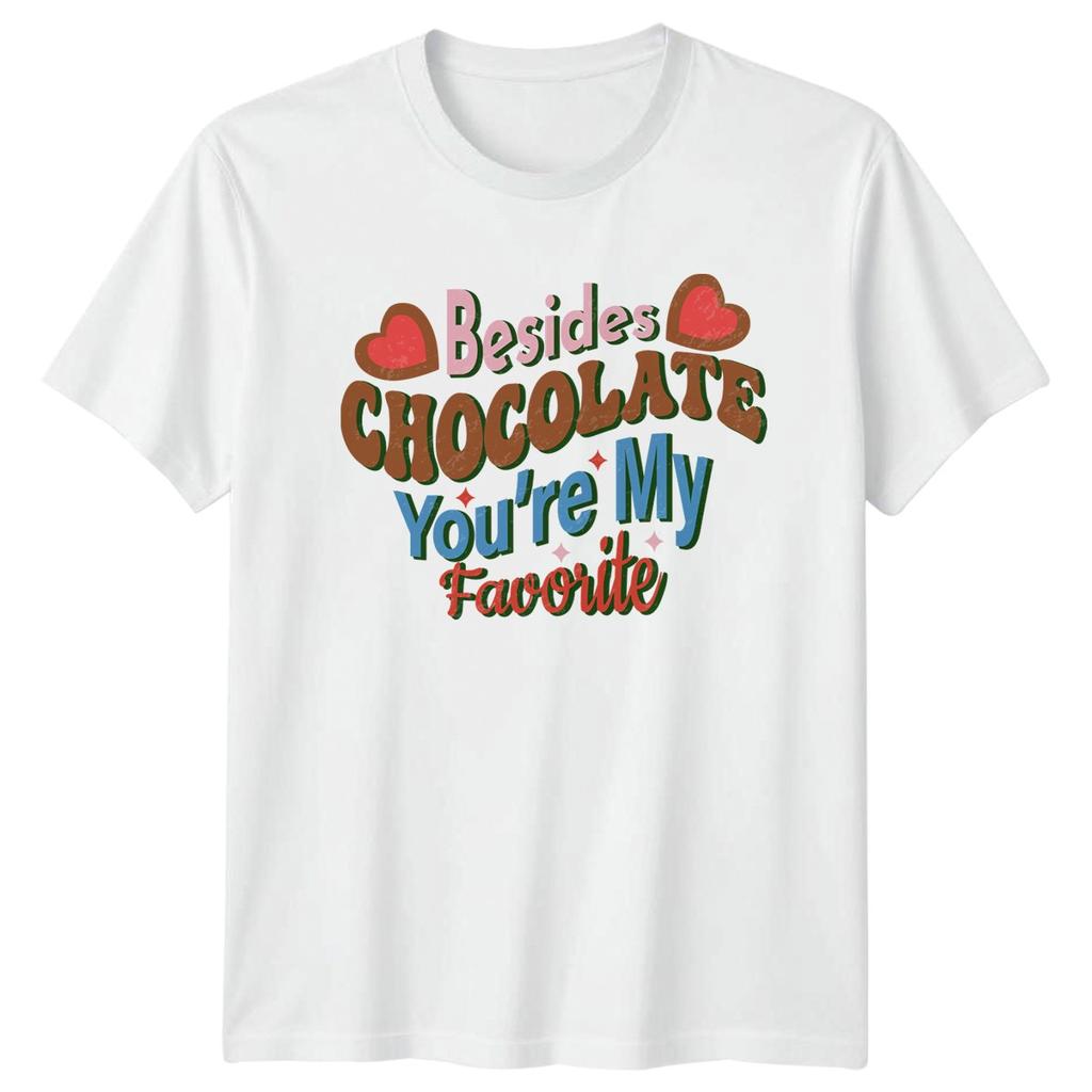 Besides Chocolate Youre My Favorite T-Shirt Romance Valentines Day Gift
