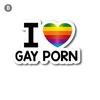 Ich liebe Gay Porn Rainbow Prank Funny Gag Joke Gift Window Decal Bumper Sticker